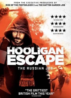 Hooligan Escape The Russian Job (2018) tainies Online with greek subs Hooligan Escape The Russian Job (2018) με ελληνικους υποτιτλους